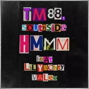 TM88 - Hmmm Ft. Southside, Valee & Lil Yachty